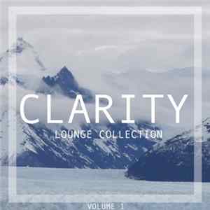 Various - Clarity Lounge Collection Volume 1 Album