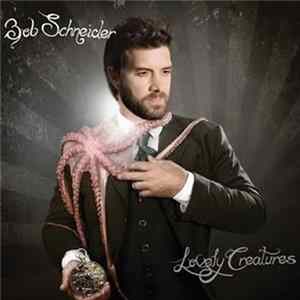 Bob Schneider - Lovely Creatures Album