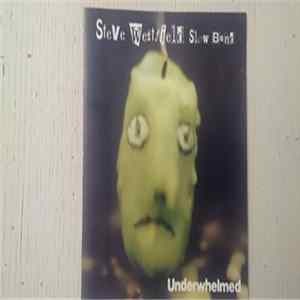 Steve Westfield & The Slow Band - Underwhelmed Album