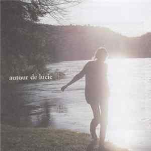 Autour De Lucie - Autour De Lucie Album