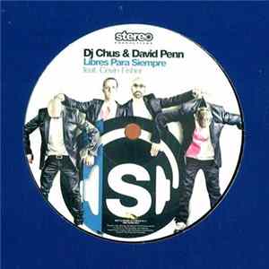 DJ Chus & David Penn Feat. Cevin Fisher - Libres Para Siempre Album