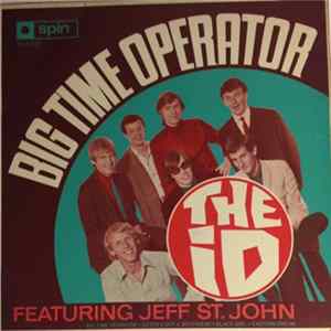 The Id Featuring Jeff St. John - Big Time Operator Album