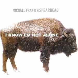 Michael Franti And Spearhead - I Know I'm Not Alone Album