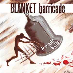 Blanket Barricade - Parade Bells Album