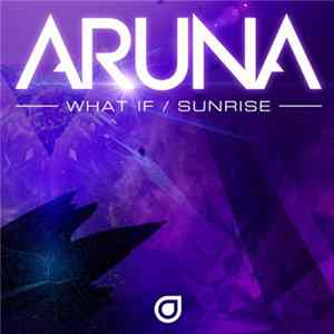 Aruna - What If / Sunrise Album
