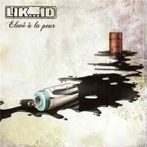 Lik...Id - Elevé A La Peur Album