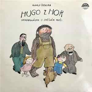 Rudolf Čechura - Hugo Z Hor Skoro Pohádka O Sněžném Muži Album