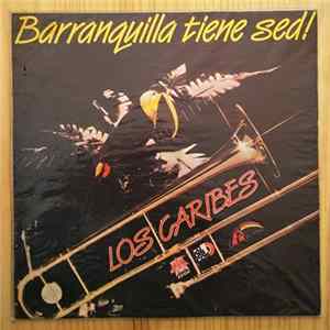 Los Caribes - Barranquilla Tiene Sed! Album