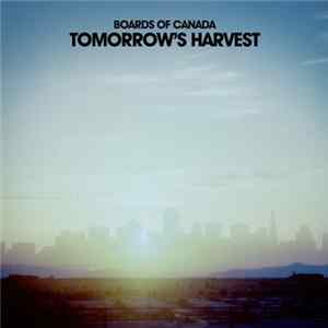 Boards Of Canada - Tomorrow's Harvest Album