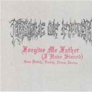 Cradle Of Filth - Forgive Me Father (I Have Sinned) Album