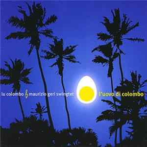 Lu Colombo & Maurizio Geri Swingtet - L'Uovo Di Colombo Album