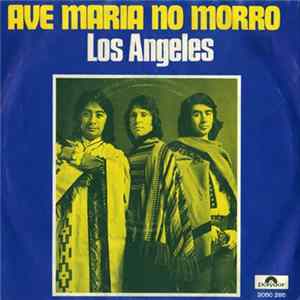 Los Angeles - Ave Maria No Morro/Llamareda Album
