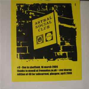 Astral Social Club - #9 - Live In Sheffield, 16 March 2006 Album