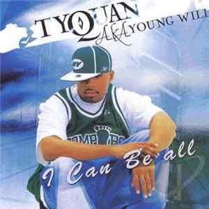 Tyquan - I Can Be All Album