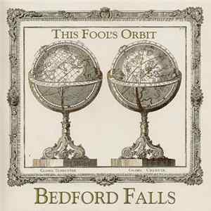 Bedford Falls / Sevens & Nines - This Fool's Orbit / Long Voyage Home Album