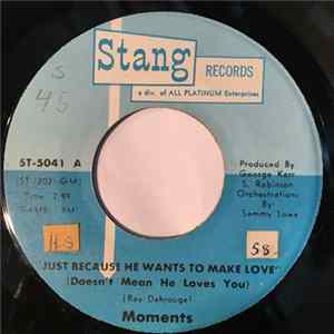 The Moments - Just Because He Wants To Make Love (Doesn't Mean He Loves You) Album