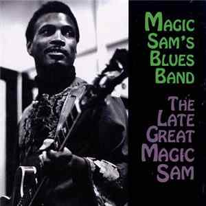 Magic Sam's Blues Band - The Late Great Magic Sam Album
