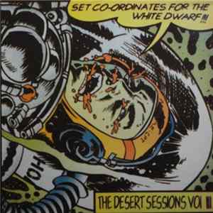 The Desert Sessions - Vol. III: Set Coordinates For The White Dwarf !!! / Vol. IV: Hard Walls And Little Trips Album