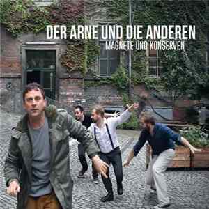 Der Arne Und Die Anderen - Magnete Und Konserven Album