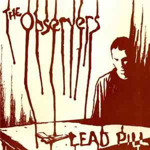 The Observers - Lead Pill Album