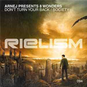 Arnej Presents 8 Wonders - Don't Turn Your Back / Society Album