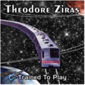Theodore Ziras - Trained To Play Album
