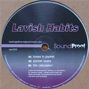 Lavish Habits - Brass In Pocket / Pocket Beats / The Calculator Album