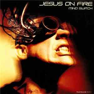 Jesus On Fire - Mind Switch Album