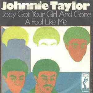 Johnnie Taylor - Jody Got Your Girl And Gone / A Fool Like Me Album