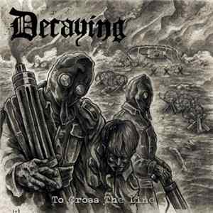 Decaying - To Cross The Line Album