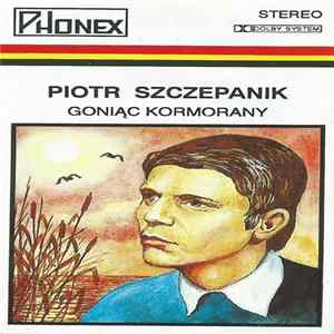 Piotr Szczepanik - Goniąc Kormorany Album