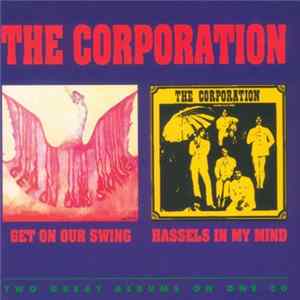 The Corporation - Get On Our Swing / Hassels In My Mind Album