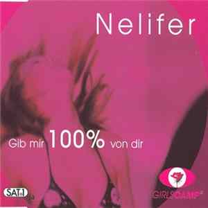 Nelifer - Gib' Mir 100% Von Dir Album
