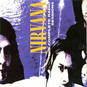 Nirvana - The Complete Radio Sessions Album