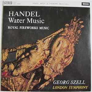 Handel, Georg Szell, London Symphony - Water Music / Royal Fireworks Album