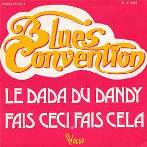 Blues Convention - Le Dada Du Dandy / Fais Ceci, Fais Cela Album