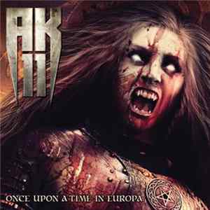 AK-11 - Once Upon A Time In Europa Album