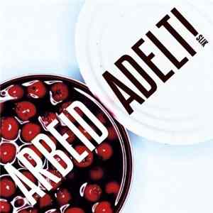 Arbeid Adelt! - Slik Album