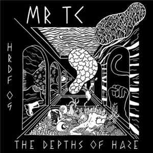 MR TC - The Depths Of Haze Album
