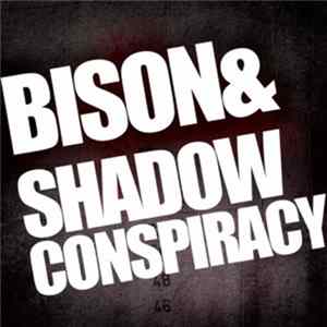 Bison & Shadow Conspiracy - Free Download 01 Album