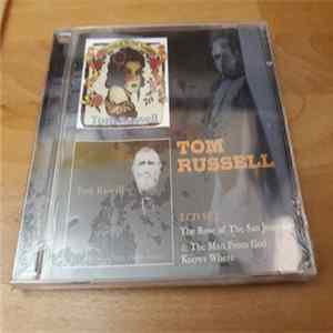 Tom Russell - The Rose Of The San Joaquin / The Man From God Knows Where Album