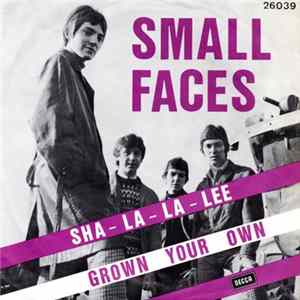Small Faces - Sha-La-La-Lee / Grown Your Own Album