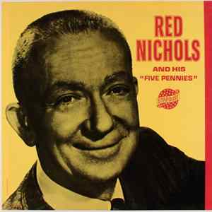 Red Nichols And His "Five Pennies" - Red Nichols And His "Five Pennies" Album