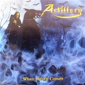 Artillery - When Death Comes Album