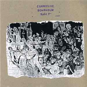 Corrosive / Bohrholm - Corrosive / Bohrholm Split 7" Album
