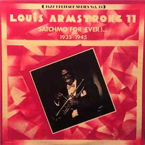 Louis Armstrong - Louis Armstrong 11 Satchmo For Ever!... (1935-1945) Album