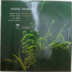 Vladimir Lovec, Slavko Osterc, Ivo Petrič, Primož Ramovš - Pihalni Kvintet RTV Ljubljana - Musica Slovenica Album