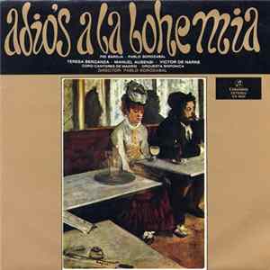 Pio Baroja, Pablo Sorozábal, Teresa Berganza, Manuel Ausensi, Víctor De Narke, Coros Cantores De Madrid, Orquesta Sinfónica - Adios A La Bohemia Album