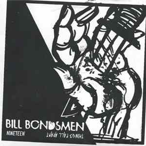 Bill Bondsmen - Nineteen / Things Fall Apart Album