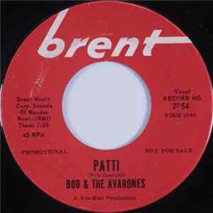 Bob & The Avarones - Patti / Please Say You Want Me To Album